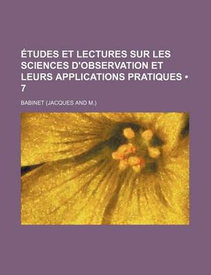 Book cover for Etudes Et Lectures Sur Les Sciences D'Observation Et Leurs Applications Pratiques (7)