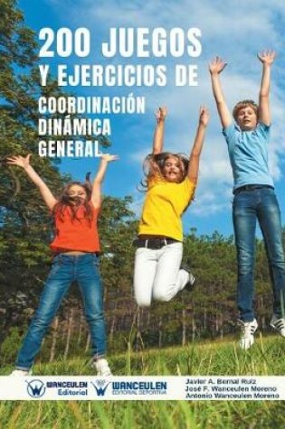 Cover of 200 Juegos y Ejercicios de Coordinacion Dinamica General