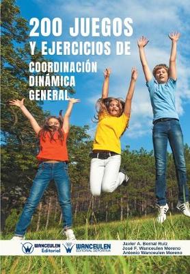 Book cover for 200 Juegos y Ejercicios de Coordinacion Dinamica General