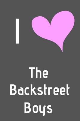 Cover of I Love The Backstreet Boys