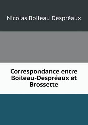 Book cover for Correspondance entre Boileau-Despréaux et Brossette