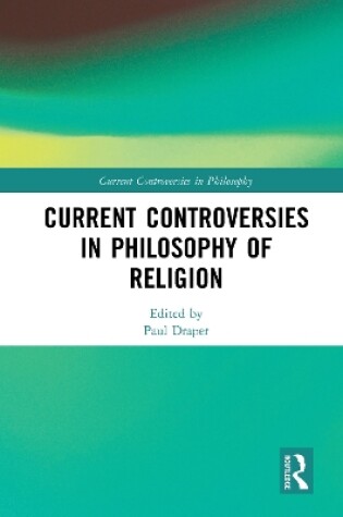 Cover of Current Controversies in Philosophy of Religion