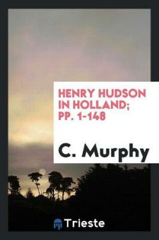 Cover of Henry Hudson in Holland; Pp. 1-148