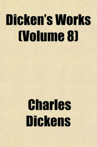 Cover of Dicken's Works (Volume 8)