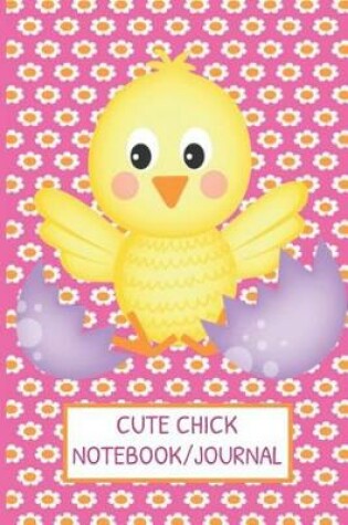 Cover of Cute Chick Notebook Journal