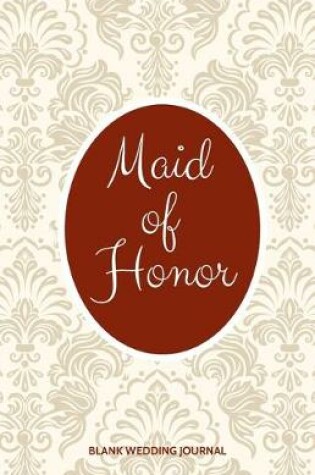 Cover of Maid of Honor Small Size Blank Journal-Wedding Planner&To-Do List-5.5"x8.5" 120 pages Book 12