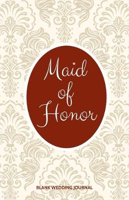 Book cover for Maid of Honor Small Size Blank Journal-Wedding Planner&To-Do List-5.5"x8.5" 120 pages Book 12