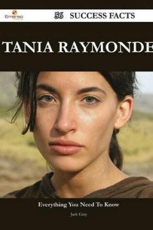 Cover of Tania Raymonde 56 Success Facts - Everything You Need to Know about Tania Raymonde