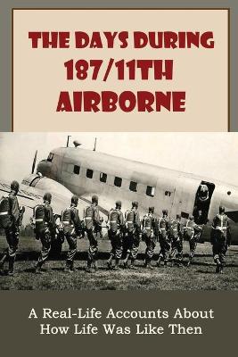 Book cover for The Days During 187/11th Airborne