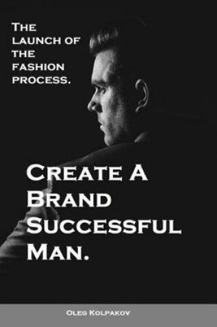 Cover of Create A Brand Successful Man.