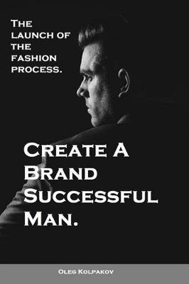 Book cover for Create A Brand Successful Man.