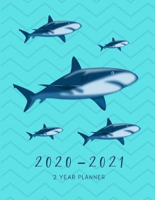 Book cover for 2020-2021 2 Year Planner Sharks Monthly Calendar Goals Agenda Schedule Organizer