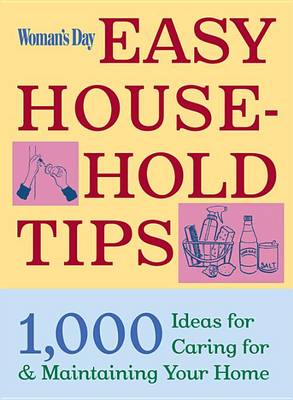 Book cover for Woman's Day Easy House-Hold Tips: 1,000 Ideas for Caring for and Maintaining Your Home