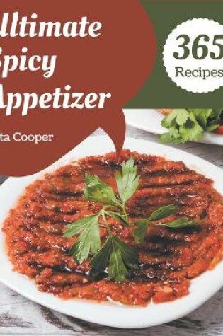 Cover of 365 Ultimate Spicy Appetizer Recipes