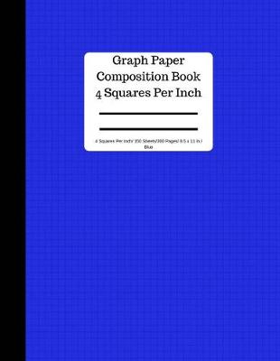 Book cover for Graph Paper Composition Book 4 Square Per Inch/ 150 Sheets/ 8.5 X 11 In/ Blue