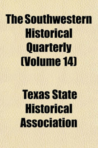 Cover of The Southwestern Historical Quarterly (Volume 14)