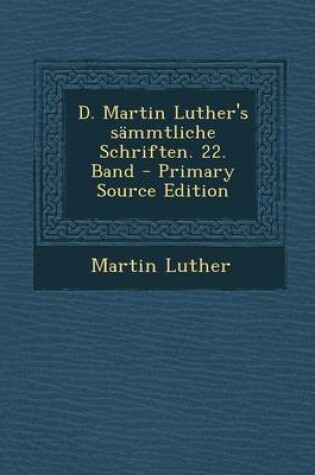 Cover of D. Martin Luther's Sammtliche Schriften. 22. Band