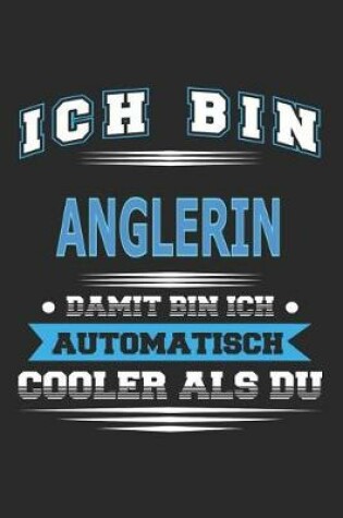 Cover of Ich bin Anglerin Damit bin ich automatisch cooler als du