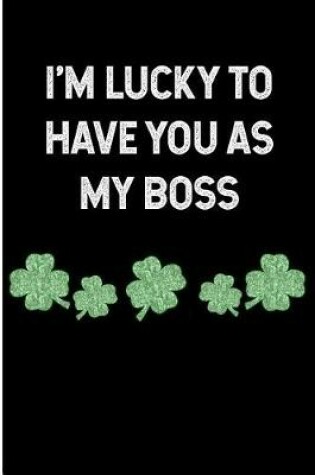 Cover of I'm Lucky to Have You as My Boss