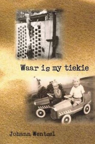 Cover of Waar Is My Tiekie