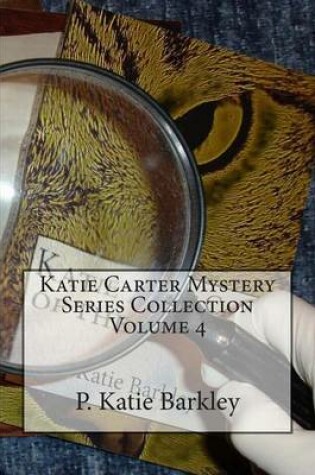 Cover of Katie Carter Mystery Series Collection Volume 4
