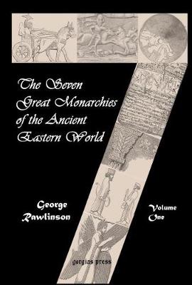 Book cover for The Seven Great Monarchies of the Ancient Eastern World (vol. 1-3)