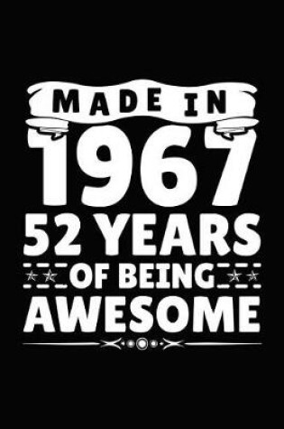 Cover of Made in 1967 52 Years of Being Awesome