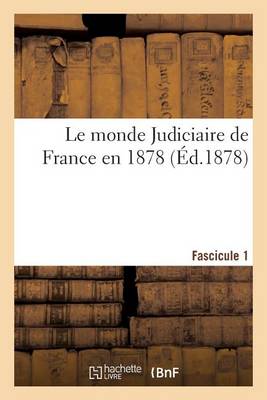 Book cover for Le Monde Judiciaire de France En 1878. 1er Fascicule