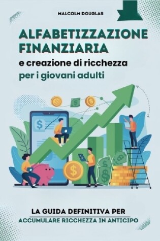 Cover of Alfabetizzazione finanziaria e creazione di ricchezza per i giovani adulti