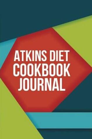 Cover of Atkins Diet Cookbook Journal