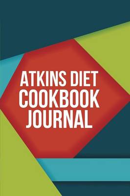 Book cover for Atkins Diet Cookbook Journal