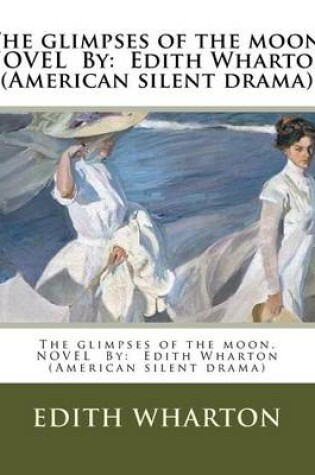 Cover of The glimpses of the moon.NOVEL By