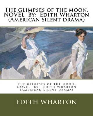 Book cover for The glimpses of the moon.NOVEL By