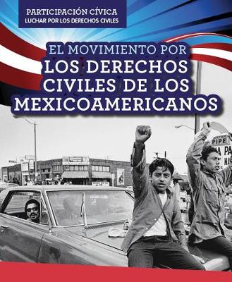 Book cover for El Movimiento Por Los Derechos Civiles de Los Mexicoamericanos (Mexican American Civil Rights Movement)