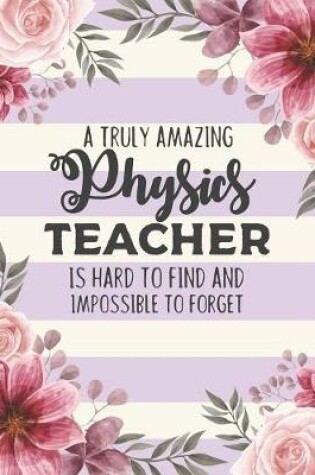 Cover of A Truly Amazing Physics Teacher Is Hard To Find And Impossible To Forget