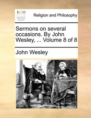 Book cover for Sermons on Several Occasions. by John Wesley, ... Volume 8 of 8