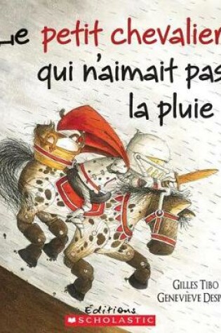 Cover of Le Petit Chevalier Qui n'Aimait Pas La Pluie