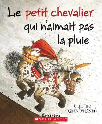 Book cover for Le Petit Chevalier Qui n'Aimait Pas La Pluie