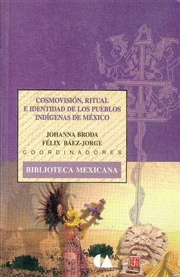 Book cover for Cosmovision, Ritual E Identidad de Los Pueblos Indigenas de Mexico