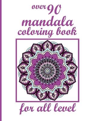 Book cover for over 90 mandala coloring book for all level