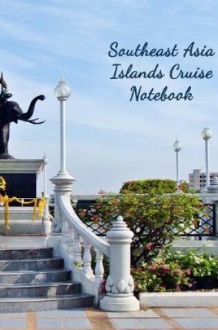 Cover of Southeast Asia Islands Cruise Notebook