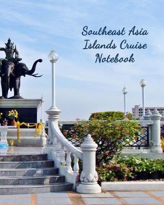 Cover of Southeast Asia Islands Cruise Notebook