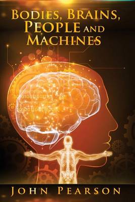 Book cover for Bodies, Brains, People and Machines