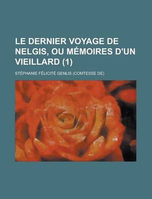 Book cover for Le Dernier Voyage de Nelgis, Ou Memoires D'Un Vieillard (1)