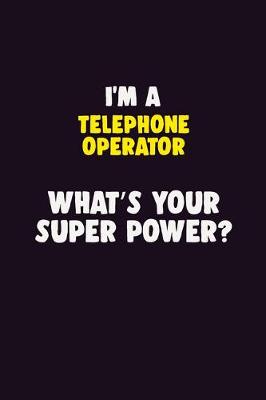 Book cover for I'M A Telephone Operator, What's Your Super Power?