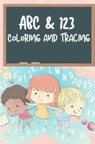 Cover of ABC & 123 Coloring and Tracing