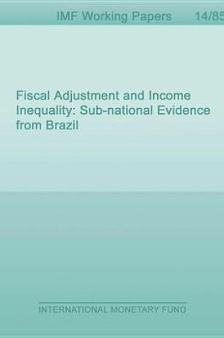 Cover of Fiscal Adjustment and Income Inequality: Sub-National Evidence from Brazil