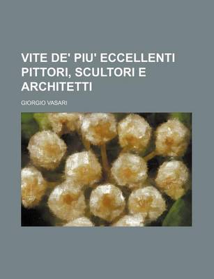 Book cover for Vite de' Piu' Eccellenti Pittori, Scultori E Architetti (14)