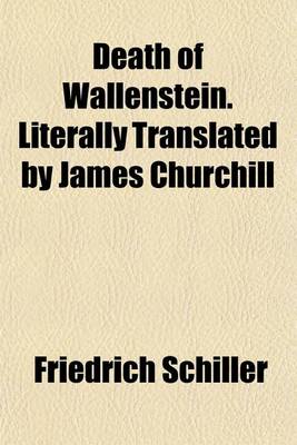 Book cover for Death of Wallenstein. Literally Translated by James Churchill