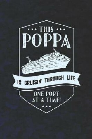 Cover of This Poppa Is Cruisin' Through Life One Port At The Time